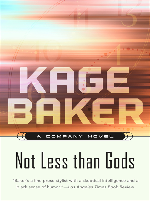 Title details for Not Less Than Gods by Kage Baker - Wait list
